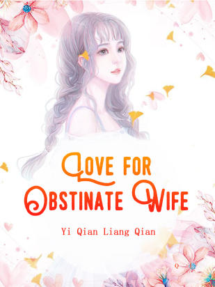 Love for Obstinate Wife
